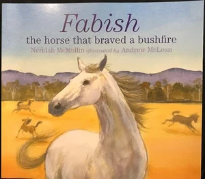 FABISH THE HORSE THAT BRAVED A BUSHFIRE ~ NERIDAH MCMULLIN ~ NUEVO LIBRO DE BOLSILLO - Imagen 1 de 5