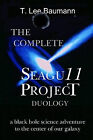 The COMPLETE Seagu11 Project Duology By T Lee Baumann - New Copy - 9781497530157