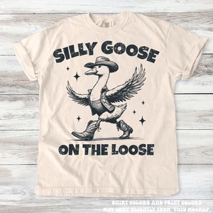 Retro Western Silly Goose On The Loose Shirt - Printed On Comfort Colors - Picture 1 of 4