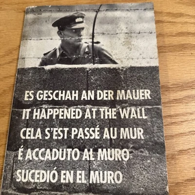 It Happened at the Wall in Five Languages (Berlin Wall 1961-1989 Photos) - Image 1 of 4