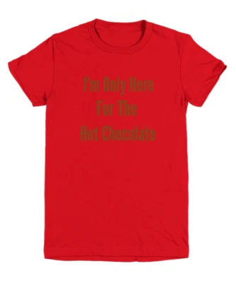 I’m Only Here For The Hot Chocolate Christmas Holiday Kids Youth T-Shirt Tee - Image 1 of 4