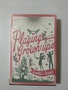 Playing with the Grown-ups by Sophie Dahl Hardcover 2007 Free Domestic Post - Picture 1 of 5