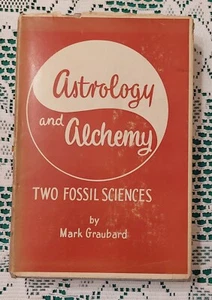 Astrology and Alchemy Two Fossil Sciences Mark Graubard HC 1953 Occult New Age - Picture 1 of 6