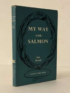 My Way With Salmon by Ian Wood 1st Edition HC - Picture 1 of 3