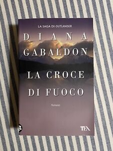Diana Gabaldon - LA CROCE DI FUOCO (Outlander 8) - edizione TEA 2019 OTTIMO