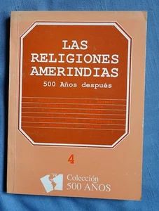 LAS RELIGIONES AMERINDIAS 500 ANOS DESPUES: EDITED BY JUAN BOTTASSO 1989 - Bild 1 von 4