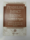 Pendulum Impact Testing: A Century of Progress by Thomas A. Siewert