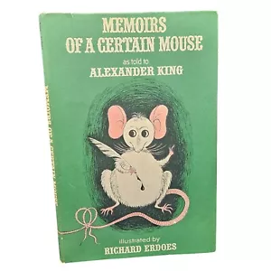 Memoirs Of A Certain Mouse Alexander King Signed by Illustrator Richard Erdoes - Imagen 1 de 12