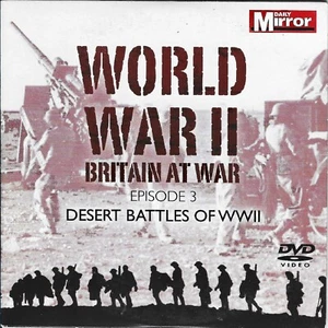 WWII BRITAIN AT WAR PT3 - DESERT BATTLES OF WWII - MIRROR PROMO DVD - Imagen 1 de 2