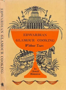 "Edwardian Glamour Cooking: Without Tears" 1960 BLAKESTON, Oswell - Bild 1 von 10