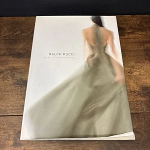 Ralph Rucci: The Art of Weightlessness 2007 (SIGNED) Hardcover By Valerie Steele - Picture 1 of 12
