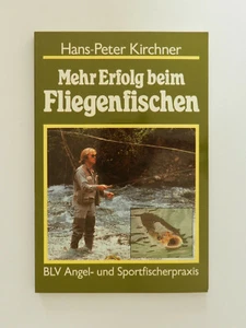 Mehr Erfolg beim Fliegenfischen Hans-Peter Kirchner Angeln - Bild 1 von 1