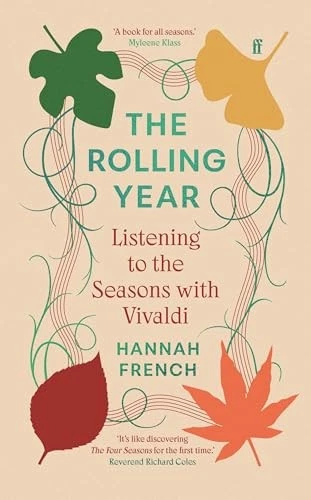 The Rolling Year: Listening to the Seasons with Vivaldi - French, Dr Hannah - Image 1 of 1
