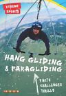 Hand Gliding and Paragliding (Xtreme Sports) By Noel Whittall