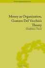 Money as Organization, Gustavo Del Vecchio's Th, Tusset..