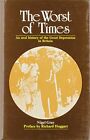 The Worst Of Times: An Oral History Of The Great Depr... By Gray, Nigel Hardback
