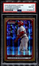 2008 Bowman Chrome #15 Vladimir Guerrero Gold Refractor PSA 8 POP 1 Angels HOF