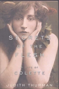 Secrets of the Flesh: A Life of Colette by Judith Thurman 1st ED Fine/Fine! - Imagen 1 de 1