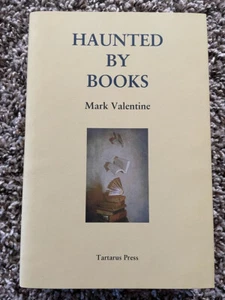 HAUNTED BY BOOKS Mark Valentine 1st ed 300 copy SIGNED LTD Tartarus Press HC OOP - Picture 1 of 10