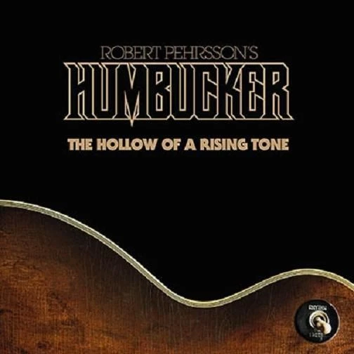 ROBERT PEHRSSON´S HUMBUCKER - The Hollow Of A Rising Tone  (7"EP - BLACK) - Bild 1 von 1