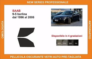 pellicola oscurante vetri pre tagliata Saab 9-5 berlina dal 96-06 kit anteriore - Imagen 1 de 1