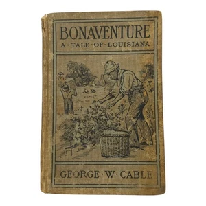Bonaventure A Tale Of Louisiana Acadian Prose George W Cable 1901 Hardcover - Picture 1 of 13