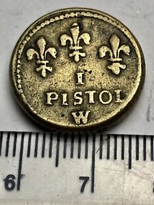 1700’s British Coin Weight - One Pistol - circulated in UK early 1700's (E516)