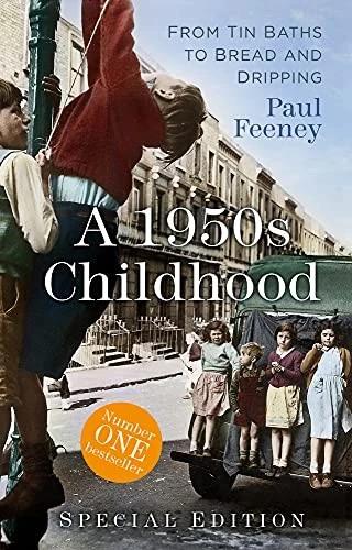 A 1950s Childhood Special Edition: From Tin Baths to Bread... - Feeney, Paul - Image 1 of 1