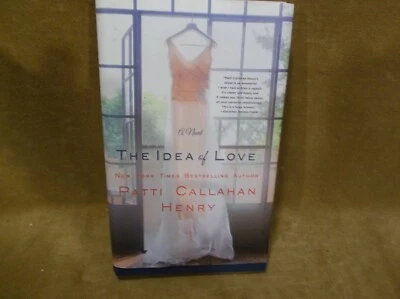 The Idea of Love by Patti Callahan Henry 2015 Hardcover with Dust Jacket 1st Ed - Image 1 of 4