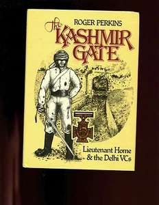The Kashmir Gate: Lieutenant Home & the Delhi VCs, Perkins 1st UK HBdj VG - Bild 1 von 3