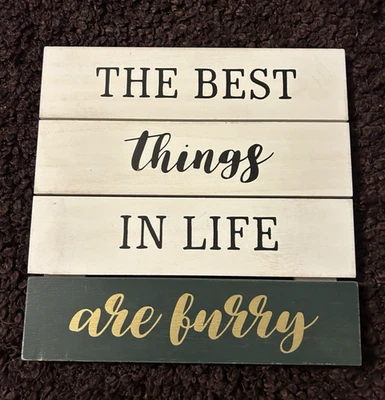 The Best Things In Life Are Furry Wood Sign 10" X 10" - Image 1 of 2