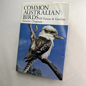 Common Australian Birds of Towns & Gardens by Graeme Chapman 1st Ed 1970 Nature - Picture 1 of 24
