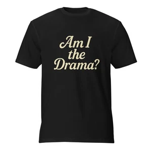 Am I The Drama? Short-Sleeve T-Shirt - Picture 1 of 13
