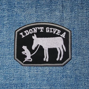 I Don’t Give a Donkey Patch Funny Biker Embroidered Iron On Sew On Applique - Picture 1 of 16