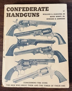 Confederate Handguns ~ Albaugh, Benet, Simmons 1963 ~ Civil War, Guns, Firearms - Picture 1 of 11