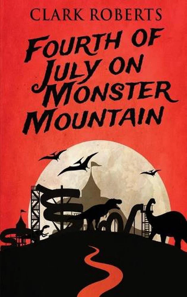 Fourth of July on Monster Mountain by Clark Roberts (English) Hardcover Book - Image 1 of 1
