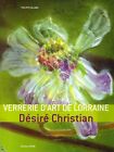 Verrerie d'Art de Lorraine, Désiré Christian Meisenthal