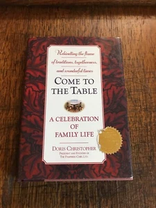 Come to the Table : A Celebration of Family Life by Doris Christopher (1999,... - Picture 1 of 4
