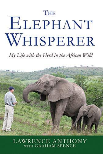 The Elephant Whisperer: My Life with the Herd in the African Wild (Elephant ...