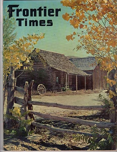 Frontier Times, July 1963, Cover Picture "Old Homestead" in Utah - Picture 1 of 1