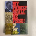 My Family Shall Be Free! : The Life of Peter Still by Dennis Brindell Fradin...