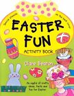 Easter Fun: Activity Book (Seasonal Fun Books) By Clare Beaton