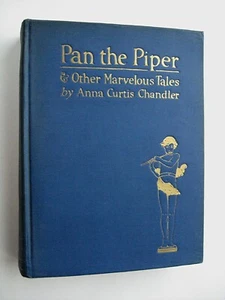 PAN THE PIPER Other Marvelous Tales ~Anna Curtis Chandler 1923 SIGNED LIMITED 22 - Picture 1 of 21