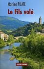 Le Fils Vole By Martine Pilate | Book | Condition Very Good