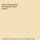 Platons Philosophische Entwickelung (Classic Reprint), Hans Rder