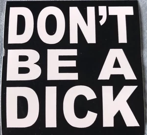 Set of 5 Don't Be A Dick Vinyl Stickers Novelty Tailgate Party Decal Black/White - Picture 1 of 1