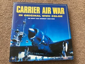 Carrier Air War In Original WW2 Colour Us Navy Air Combat 1939-1946 Hardback - Picture 1 of 10