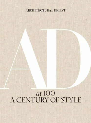 Architectural Digest At 100 : A Century of Style by Architectural Architectural Digest (2019, Hardcover)