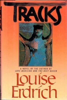 TRACKS Louise Erdrich 1988 FIRST PRINTING INSCRIBED & SIGNED HB w/dj - Image 1 of 4