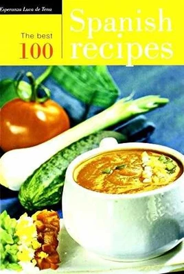 The best 100 Spanish recipes - Hardcover, by Luca de Tena Esperanza - Very Good - Image 1 of 2